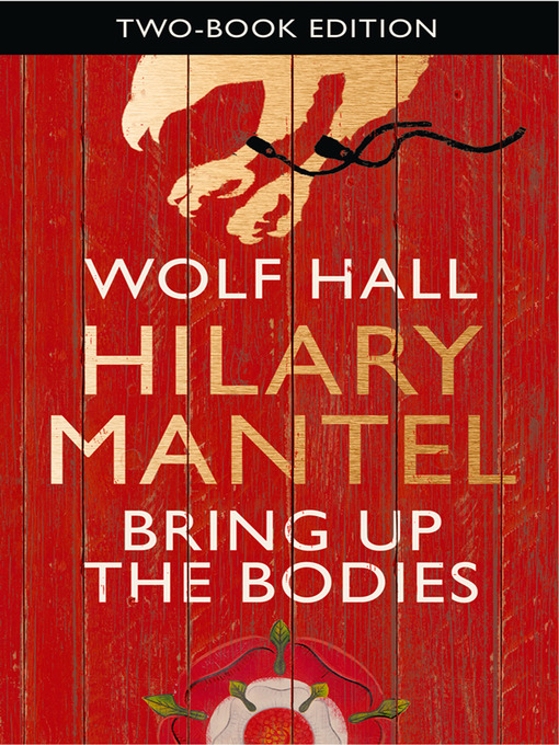 Title details for Wolf Hall & Bring Up the Bodies by Hilary Mantel - Available